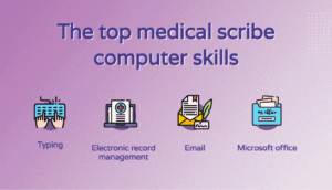 The top medical scribe computer skills