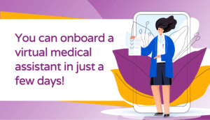 Onboarding virtual medical assistants is fast